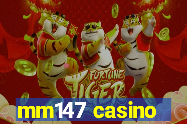 mm147 casino